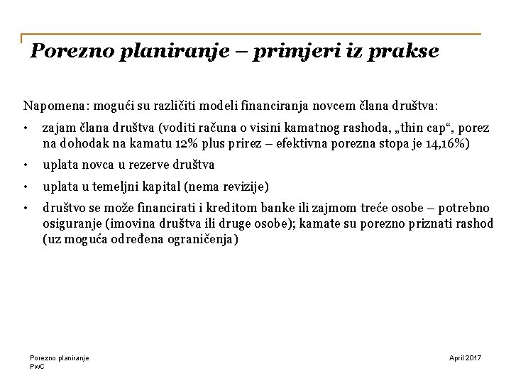 Porezno planiranje – primjeri iz prakse Napomena: mogući su različiti modeli financiranja novcem člana