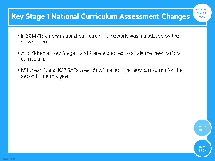 Key Stage 1 National Curriculum Assessment Changes click to see all text • In Key Stage 1 National Curriculum Assessment Changes click to see all text • In