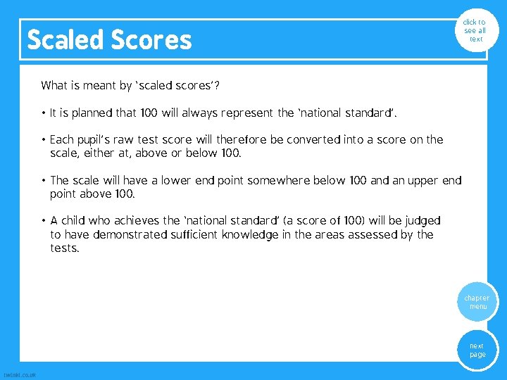 Scaled Scores click to see all text What is meant by ‘scaled scores’? • Scaled Scores click to see all text What is meant by ‘scaled scores’? •