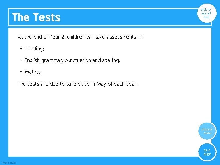 The Tests click to see all text At the end of Year 2, children The Tests click to see all text At the end of Year 2, children