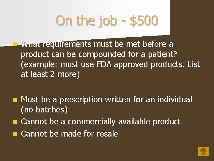 On the job - $500 n What requirements must be met before a product On the job - $500 n What requirements must be met before a product