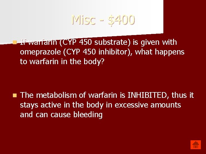 Misc - $400 n If warfarin (CYP 450 substrate) is given with omeprazole (CYP Misc - $400 n If warfarin (CYP 450 substrate) is given with omeprazole (CYP