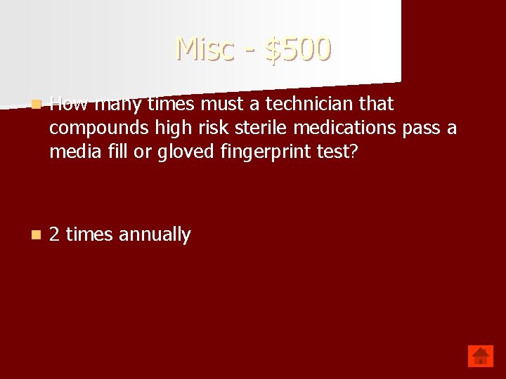 Misc - $500 n How many times must a technician that compounds high risk Misc - $500 n How many times must a technician that compounds high risk