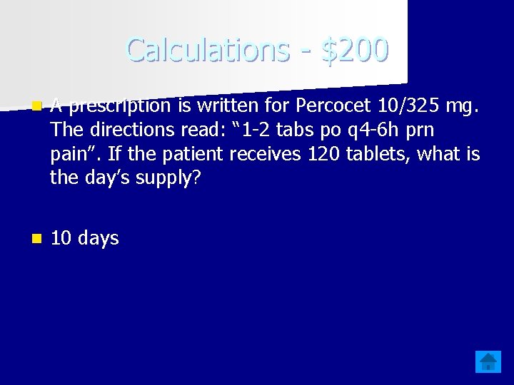 Calculations - $200 n A prescription is written for Percocet 10/325 mg. The directions Calculations - $200 n A prescription is written for Percocet 10/325 mg. The directions