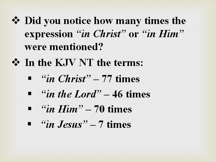 v Did you notice how many times the expression “in Christ” or “in Him”