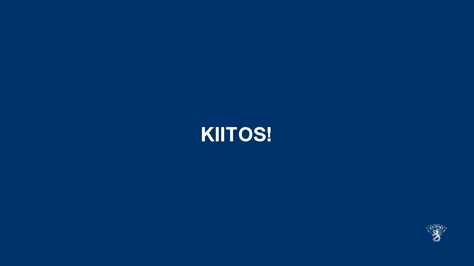 KIITOS! KIITOS!