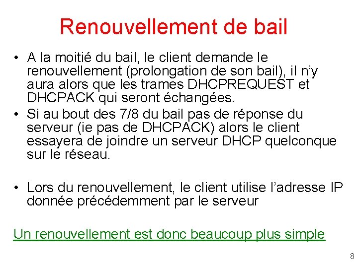 Renouvellement de bail • A la moitié du bail, le client demande le renouvellement