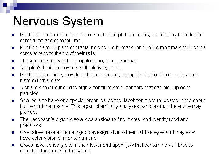 Nervous System n n n n n Reptiles have the same basic parts of