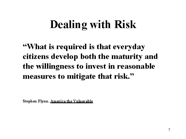 Dealing with Risk “What is required is that everyday citizens develop both the maturity