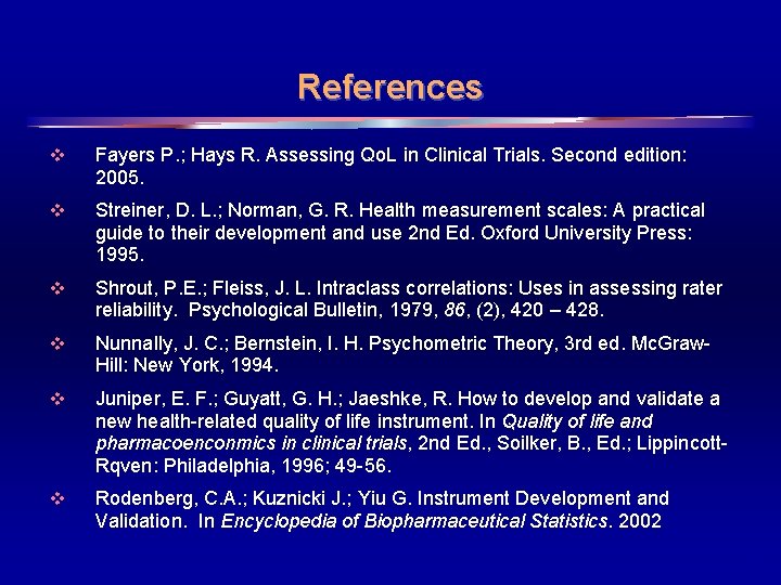 References v Fayers P. ; Hays R. Assessing Qo. L in Clinical Trials. Second