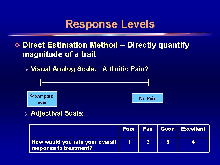 Response Levels v Direct Estimation Method – Directly quantify magnitude of a trait Ø