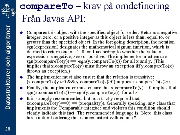 Datastrukturer och algoritmer compare. To – krav på omdefinering Från Javas API: 28 u