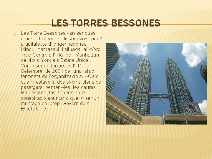 LES TORRES BESSONES � Les Torre Bessones van ser dues grans edificacions dissenayals per