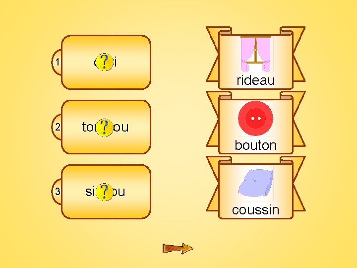 2 B 1 dori rideau 2 tombou bouton 3 sincou coussin 