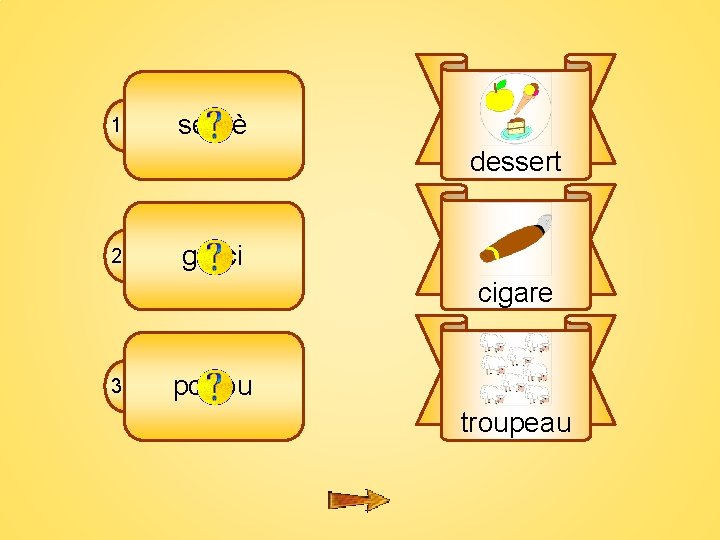 5 B 1 serdè dessert 2 garci cigare 3 potroupeau 