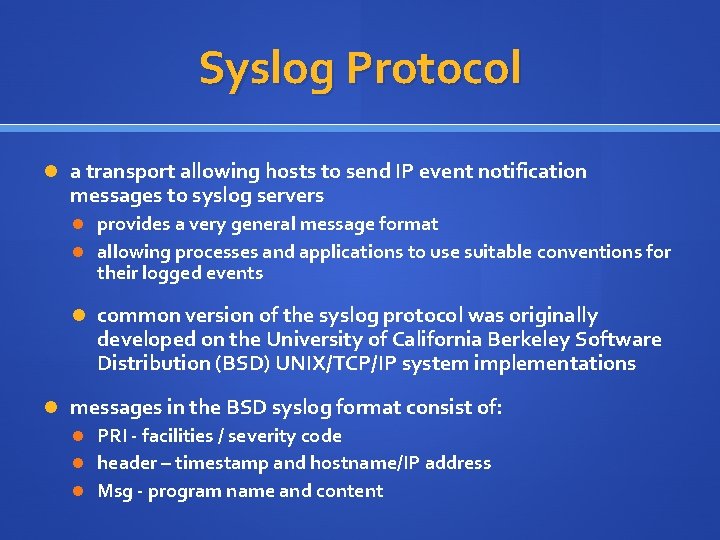 Syslog Protocol a transport allowing hosts to send IP event notification messages to syslog