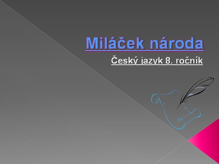 Miláček národa Český jazyk 8. ročník 