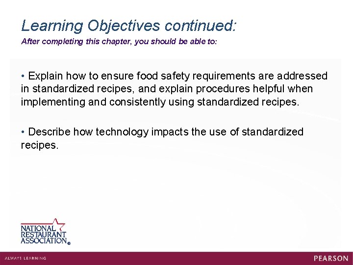 Learning Objectives continued: After completing this chapter, you should be able to: • Explain
