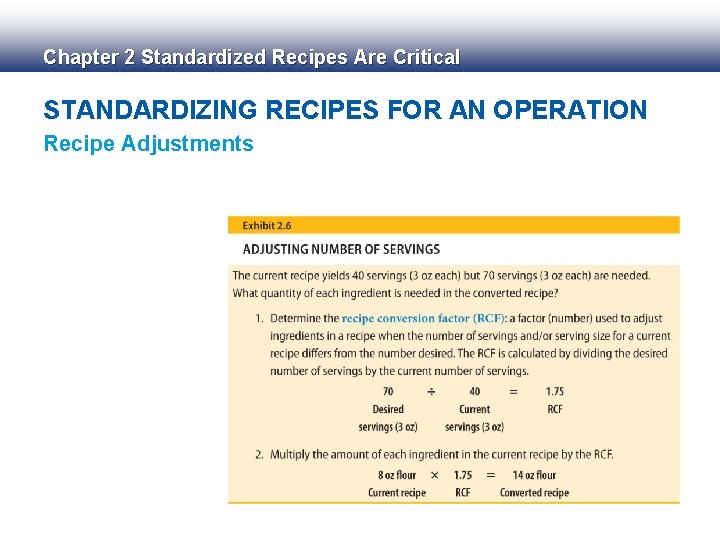 Chapter 2 Standardized Recipes Are Critical STANDARDIZING RECIPES FOR AN OPERATION Recipe Adjustments 