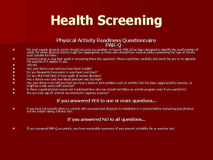 Health Screening Physical Activity Readiness Questionnaire PAR-Q n n n n n For most