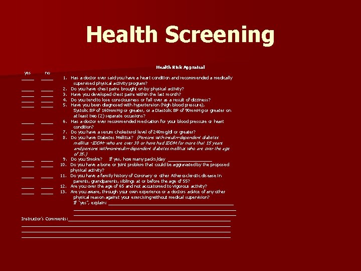 Health Screening yes _____ no _____ _____ _____ _____ _____ Health Risk Appraisal 1.