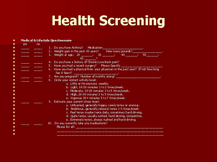 Health Screening n n n n n n n Medical & Lifestyle Questionnaire yes