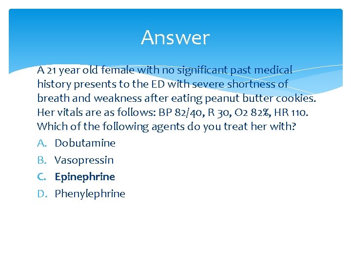 Answer A 21 year old female with no significant past medical history presents to