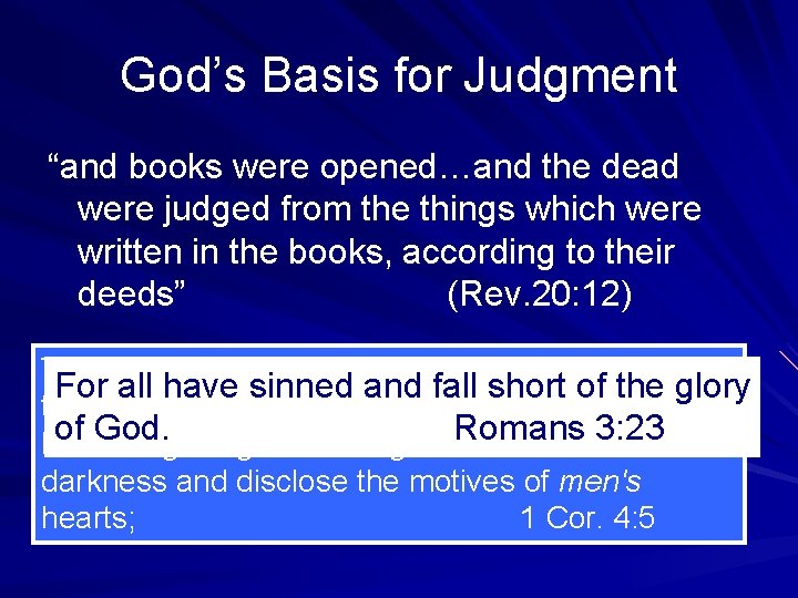 God’s Basis for Judgment “and books were opened…and the dead were judged from the