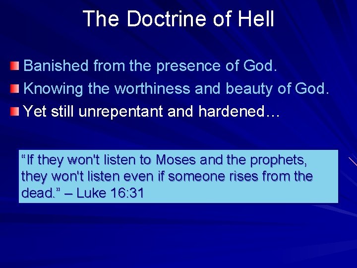 The Doctrine of Hell Banished from the presence of God. Knowing the worthiness and