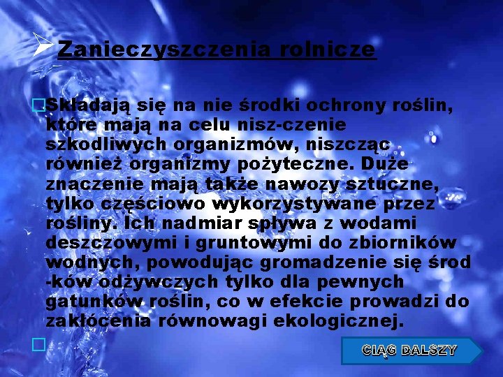 ØZanieczyszczenia rolnicze �Składają się na nie środki ochrony roślin, które mają na celu nisz-czenie