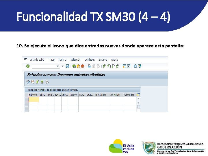 Funcionalidad TX SM 30 (4 – 4) 10. Se ejecuta el icono que dice