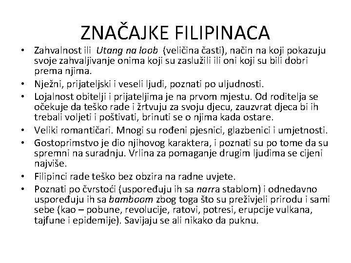 ZNAČAJKE FILIPINACA • Zahvalnost ili Utang na loob (veličina časti), način na koji pokazuju