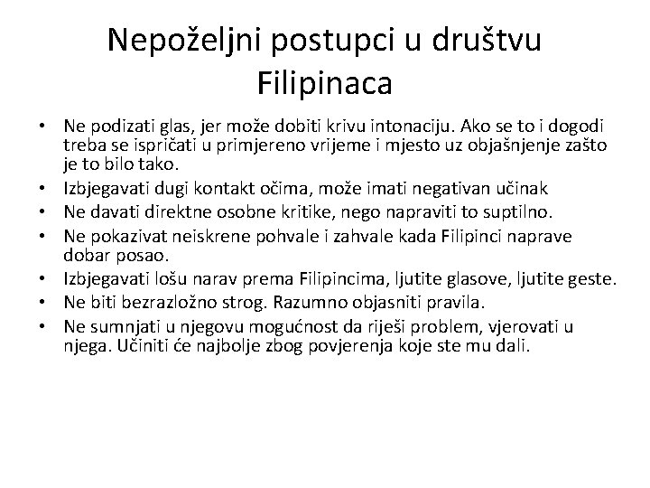 Nepoželjni postupci u društvu Filipinaca • Ne podizati glas, jer može dobiti krivu intonaciju.