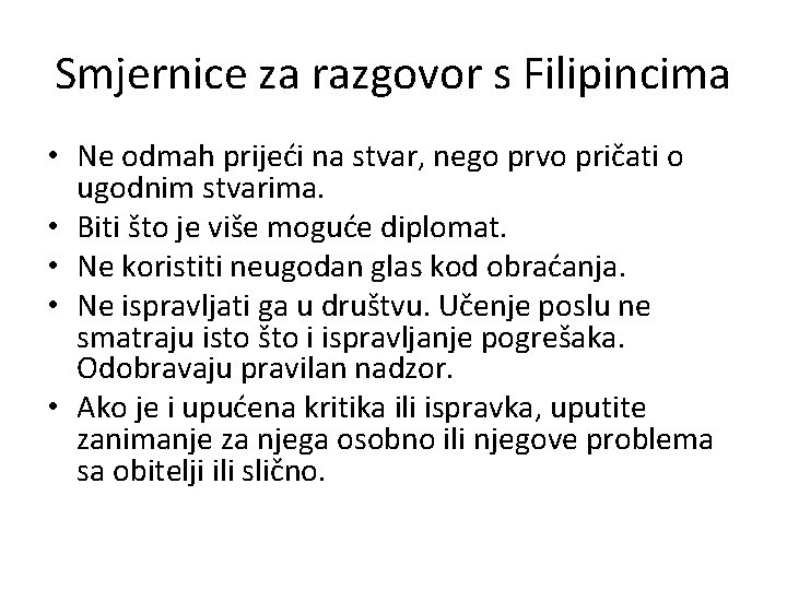 Smjernice za razgovor s Filipincima • Ne odmah prijeći na stvar, nego prvo pričati