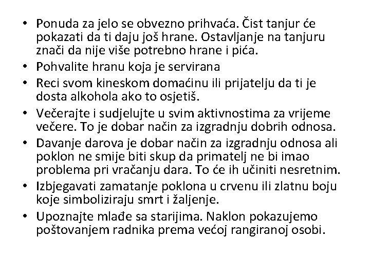 • Ponuda za jelo se obvezno prihvaća. Čist tanjur će pokazati daju još • Ponuda za jelo se obvezno prihvaća. Čist tanjur će pokazati daju još