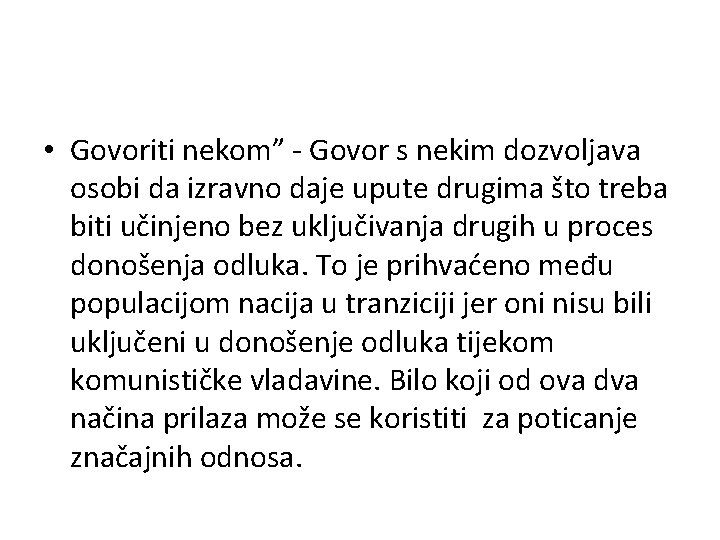  • Govoriti nekom” - Govor s nekim dozvoljava osobi da izravno daje upute