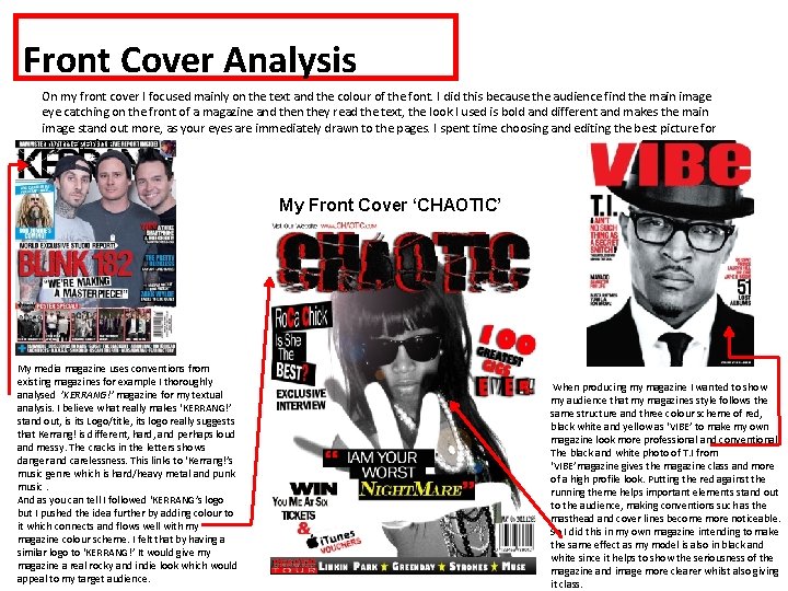 Front Cover Analysis On my front cover I focused mainly on the text and Front Cover Analysis On my front cover I focused mainly on the text and