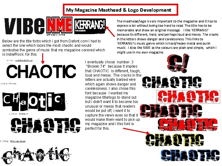 My Magazine Masthead & Logo Development Below are the title fonts which i got My Magazine Masthead & Logo Development Below are the title fonts which i got