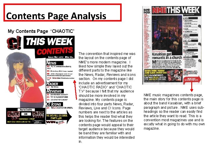 Contents Page Analysis My Contents Page ‘CHAOTIC’ The convention that inspired me was the Contents Page Analysis My Contents Page ‘CHAOTIC’ The convention that inspired me was the