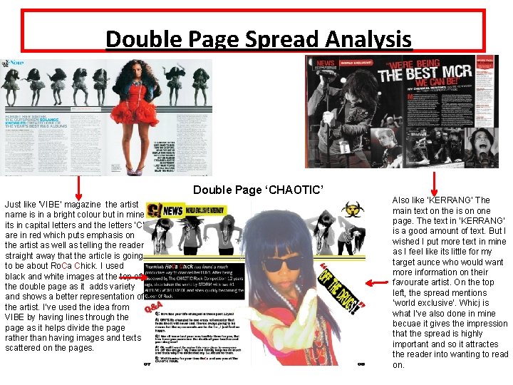 Double Page Spread Analysis Double Page ‘CHAOTIC’ Just like ‘VIBE’ magazine the artist name Double Page Spread Analysis Double Page ‘CHAOTIC’ Just like ‘VIBE’ magazine the artist name