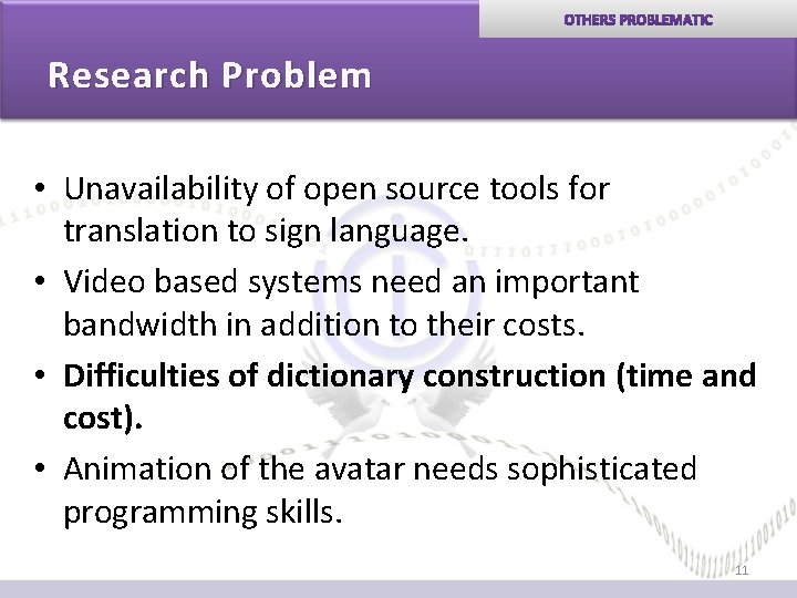 Research Problem • Unavailability of open source tools for translation to sign language. • Research Problem • Unavailability of open source tools for translation to sign language. •
