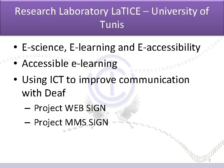 Research Laboratory La. TICE – University of Tunis • E-science, E-learning and E-accessibility • Research Laboratory La. TICE – University of Tunis • E-science, E-learning and E-accessibility •
