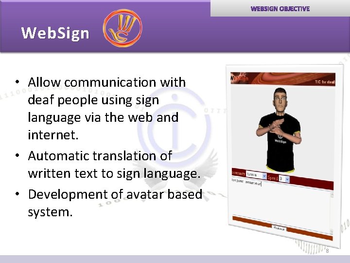 Web. Sign • Allow communication with deaf people using sign language via the web Web. Sign • Allow communication with deaf people using sign language via the web