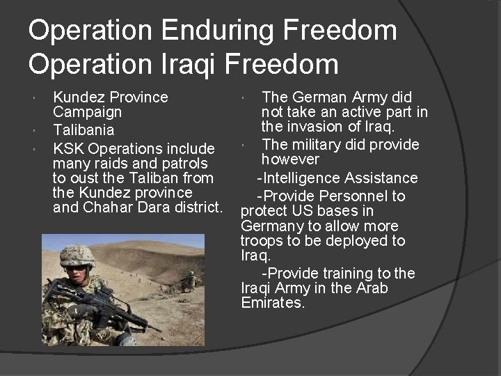 Operation Enduring Freedom Operation Iraqi Freedom Kundez Province Campaign Talibania KSK Operations include many