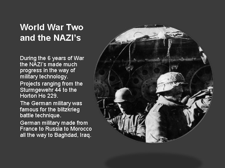 World War Two and the NAZI’s During the 6 years of War the NAZI’s