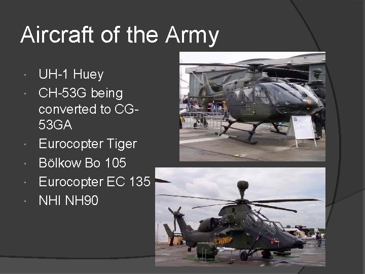 Aircraft of the Army UH-1 Huey CH-53 G being converted to CG 53 GA