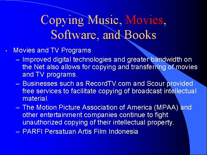 Copying Music, Movies, Software, and Books • Movies and TV Programs – Improved digital