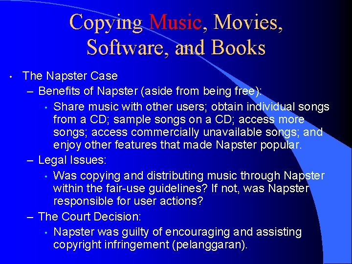 Copying Music, Movies, Software, and Books • The Napster Case – Benefits of Napster