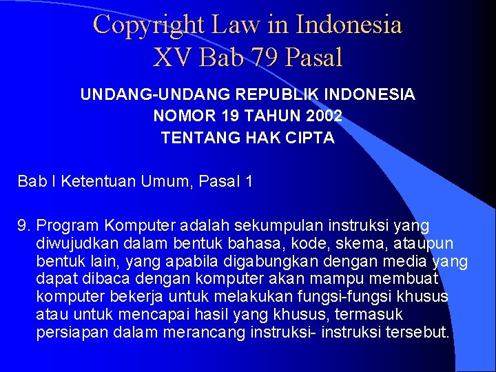 Copyright Law in Indonesia XV Bab 79 Pasal UNDANG-UNDANG REPUBLIK INDONESIA NOMOR 19 TAHUN
