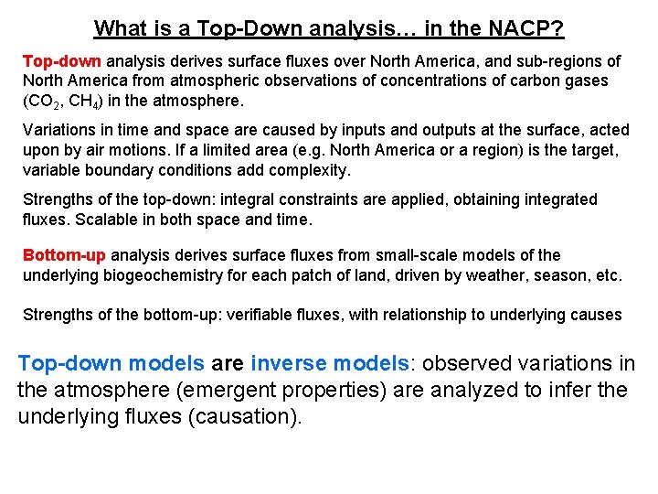 What is a Top-Down analysis… in the NACP? Top-down analysis derives surface fluxes over